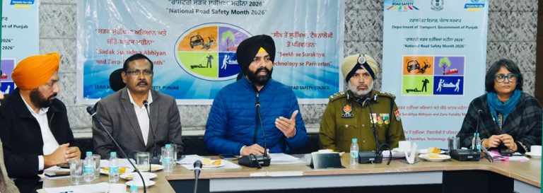 ਪੰਜਾਬ ਸਰਕਾਰ ਵੱਲੋਂ ਸੂਬੇ ਵਿੱਚ ਸੜਕ ਹਾਦਸਿਆਂ ਵਿੱਚ ਕਮੀ ਲਿਆਉਣ ਅਤੇ ਆਮ ਲੋਕਾਂ ਵਿੱਚ ਸੜਕ ਸੁਰੱਖਿਆ ਪ੍ਰਤੀ ਜਾਗਰੂਕਤਾ ਵਧਾਉਣ ਦੇ ਉਦੇਸ਼ ਨਾਲ ਰਾਸ਼ਟਰੀ ਸੜਕ ਸੁਰੱਖਿਆ ਮਹੀਨਾ–2026 ਦੀ ਸ਼ੁਰੂਆਤ